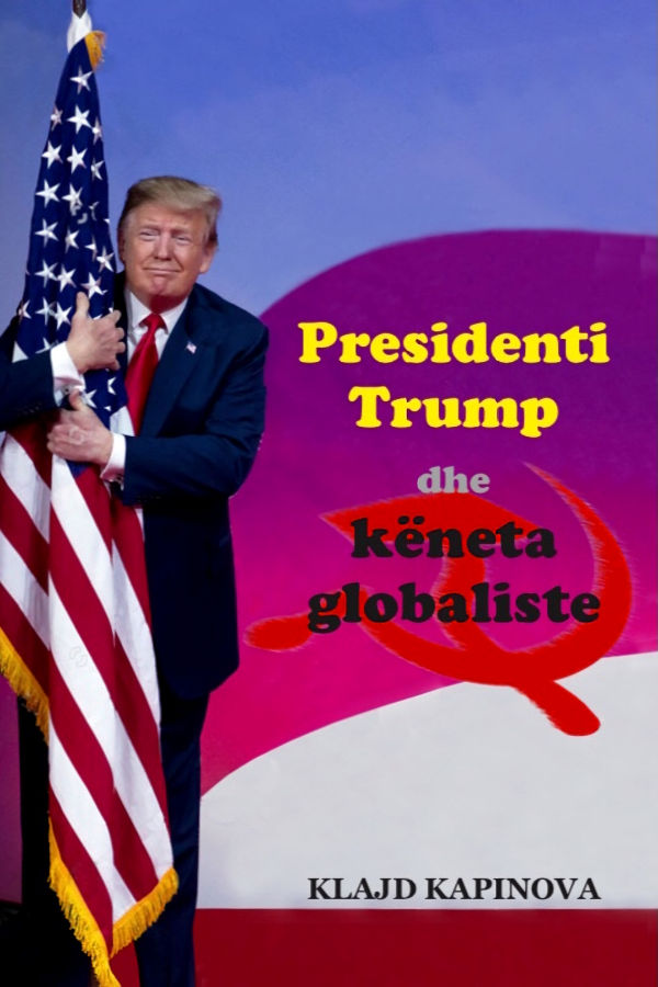 Klajd Kapinova - Presidenti Trump dhe këneta globaliste